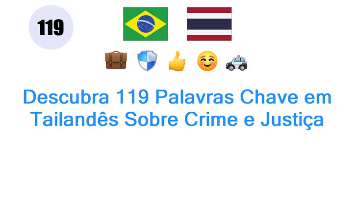 Descubra 119 Palavras Chave em Tailandês Sobre Crime e Justiça